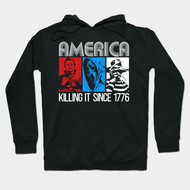 America Killing It Since 1776 Horror 4th Of July USA Hoodie by RetroPrideArts